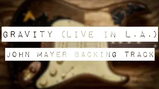 Gravity (Live in L A) | John Mayer Backing Track | Where the Light Is