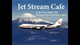 【JET STREAM Cafe  ☆音楽の定期便】   OVER THE NIGHT SKY 02 Romantic Sunset