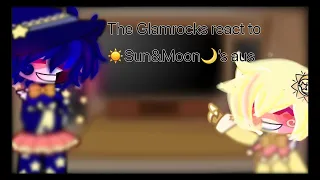 ||Glamrocks react to sun and moons aus||cringe||￼first video