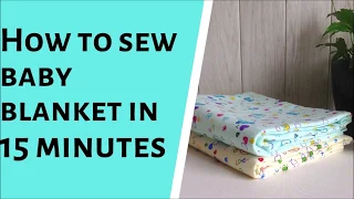 How to Sew Baby Blanket in 15 Minutes ( Easy Sewing Project)