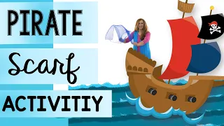 Pirate Scarf Activity 🎵Pirate Music and Movement Scarves 🎵 Kids Pirate Activity🎵Sing Play Create