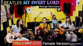 MY SWEET LORD_George Harrison(BEATLES)Cover_Female Version  FAMILY BAND