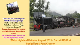 Welsh Highland Railway: August 2021 - Garratt NG.087 at Bedgellert & Pont Croesor.