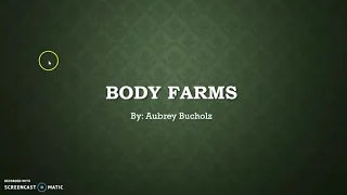Body Farm Presentation