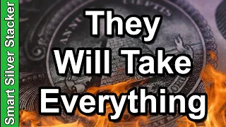 This Is How They Will Confiscate Your Wealth | Gold & Silver Will Not Be Enough