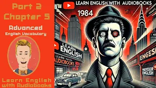 Learn English Audiobooks" 1984" Part 2 Chapter 5 George Orwell Advanced Vocabulary