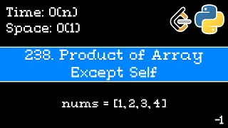 Product of Array Except Self - Leetcode 238 - Blind 75 Explained - Arrays - Python