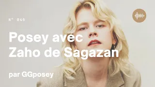 ÉPISODE 46 - POSEY AVEC ZAHO DE SAGAZAN