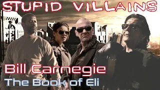 Villains Too Stupid To Win Ep.18 - Bill Carnegie (The Book of Eli)