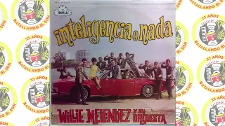 Willie Meléndez y su Orquesta - Inteligencia o Nada / SANDUNGA!