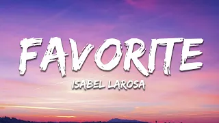 Isabel Larosa - Favorite (Letra/Lyrics)