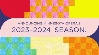 Announcing Minnesota Opera's 2023–2024 Season