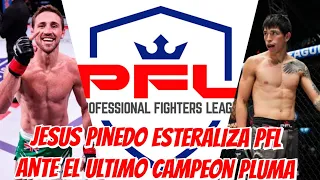 JESUS PINEDO VS BRENDAN LOUGHNANE!! ULTIMO CAMPEON DE LOS PESOS PLUMA  DE PFL