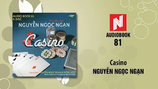 Nguyễn Ngọc Ngạn | Casino (Audiobook 81)