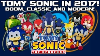 TOMY Sonic In 2017 - Boom, Classic and Modern!