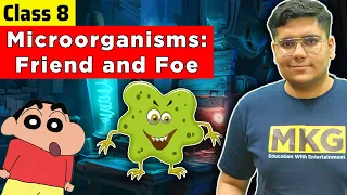 Microorganisms Friend and Foe | Class 8 Science Chapter 2 | Class 8 Science