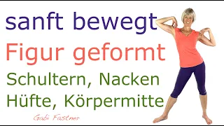 🌺 23 min. sanft Hüfte und Schultergürtel bewegt, Körpermitte geformt | ohne Geräte, im Stehen