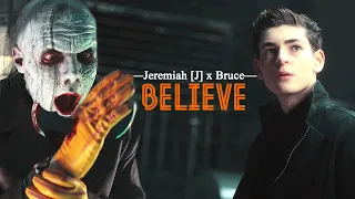 Believe ll Jeremiah [J] x Bruce [4x17-5x12 Gotham]