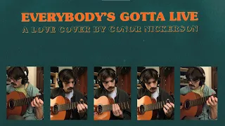 Conor Nickerson - Everybody's Gotta Live (Love Cover)