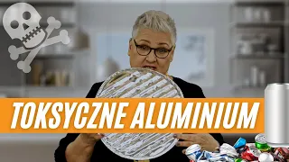 Toksyczne aluminium !