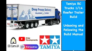 Tamiya RC Trucks 1/14 1:14 Unboxing and Building the Reefer Refrigerated Trailer Kit