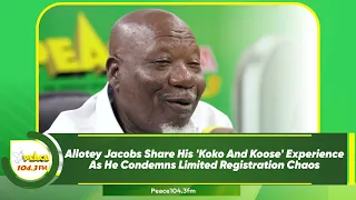 Allotey Jacobs Share His 'Koko And Koose' Experience As He Condemns Limited Registration Chaos