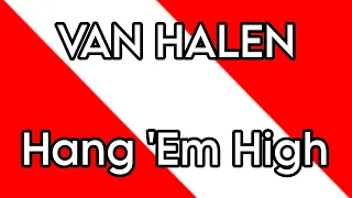 VAN HALEN - Hang 'Em High (Lyric Video)