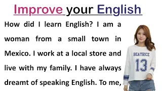 Improve Your English (How did I learn English) | English Listening Skills - Speaking Skills Everyday