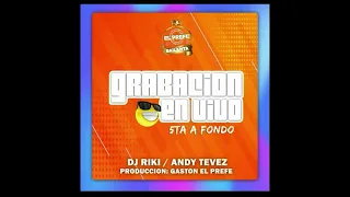 GRABACION EN VIVO PREFERAZO 5TA A FONDO ANDY TEVES DJ RIKY