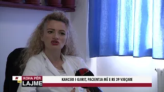 KANCERI I GJIRIT, PACIENTJA MË E RE 39 VJEÇARE