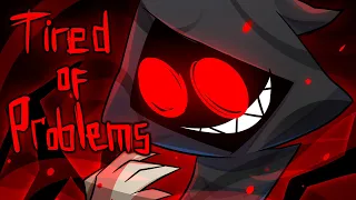 TIRED OF PROBLEMS - Animation [commission]