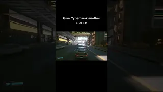 Give Cyberpunk 2077 Another Chance