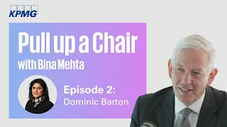 Pull up a Chair with Bina Mehta - Episode 2: Dominic Barton, Chair, Rio Tinto