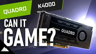 Quadro K4000 | Can It Game?