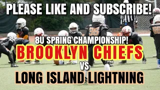Brooklyn Chiefs Vs Long Island Lightning (8U) (6/4/23) |2023 SPRING CHAMPIONSHIP GAME! 🏆💍|