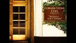 Corner Stone Cues- Requiem for a Tower Mix