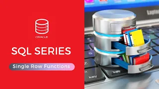 08. Single Row Functions - Part 1/3