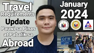 JANUARY 2024 UPDATE: TRAVEL REQUIREMENTS  PAUWI SA PILIPINAS AT PABALIK SA ABROAD PARA SA MGA OFW