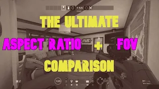 ULTIMATE ASPECT RATIO + FOV COMPARISON in Rainbow 6 Siege