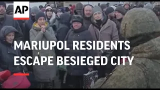 Mariupol residents escape besieged city