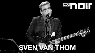 Sven van Thom - Gut für gar nichts (live bei TV Noir)