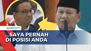 Prabowo Subianto kepada Anies-Muhaimin: Saya Pernah di Posisi Anda