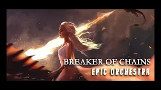 Breaker of Chains - Game Of Thrones | Epic Orchestral Cover