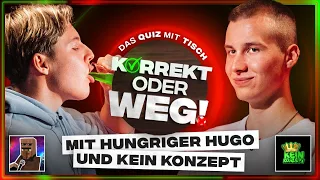 KORREKT oder WEG! (mit Hungriger Hugo & Kein Konzept)