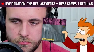 🔴LIVE REACTION: The Replacements — Here Comes a Regular