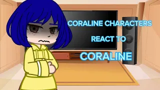 Coraline Characters react to Coraline! || Coraline