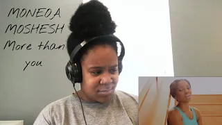 Moneoa Moshesh - More Than You |  REACTION!!!