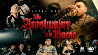 Fuerza Regida - Me Acostumbre a Lo Bueno [Official Video]