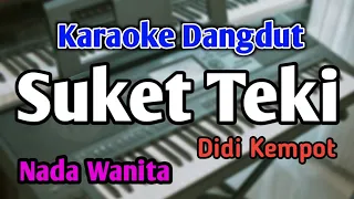 SUKET TEKI - KARAOKE || NADA WANITA CEWEK || Didi Kempot || Audio HQ || Live Keyboard