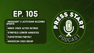 Ep. 105 (Mario Voice Retired, Starfield Leaker Arrested, PSP 2?, New Atari, Gamescom 2023 recap!!!)